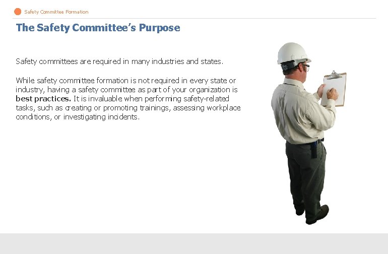 Safety Committee Formation The Safety Committee’s Purpose Safety committees are required in many industries