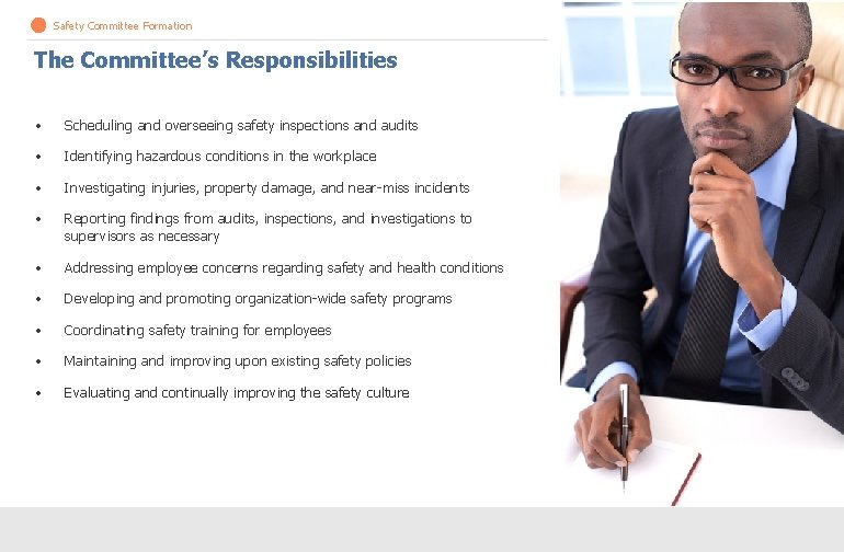 Safety Committee Formation The Committee’s Responsibilities • Scheduling and overseeing safety inspections and audits