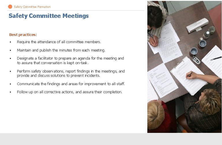 Safety Committee Formation Safety Committee Meetings Best practices: • Require the attendance of all