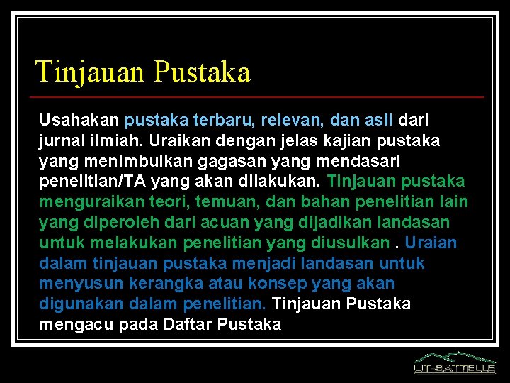 Tinjauan Pustaka Usahakan pustaka terbaru, relevan, dan asli dari jurnal ilmiah. Uraikan dengan jelas