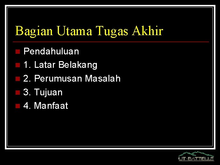 Bagian Utama Tugas Akhir Pendahuluan n 1. Latar Belakang n 2. Perumusan Masalah n