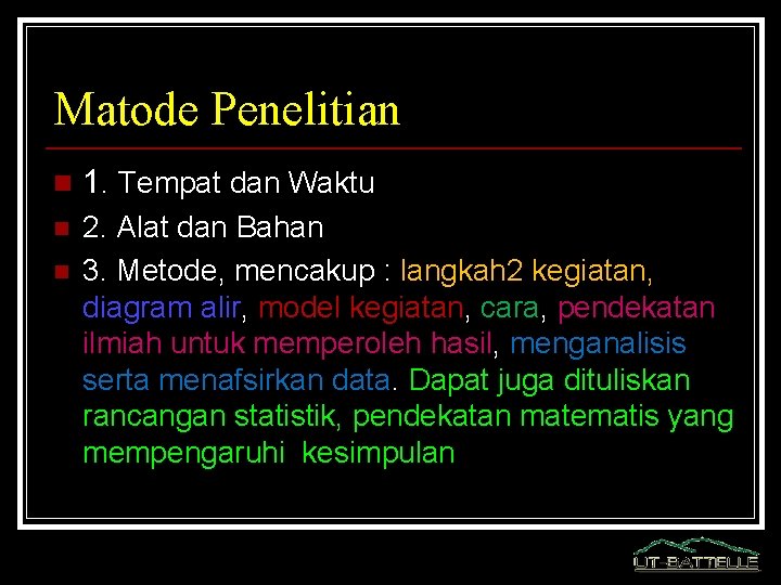 Matode Penelitian n 1. Tempat dan Waktu n 2. Alat dan Bahan 3. Metode,