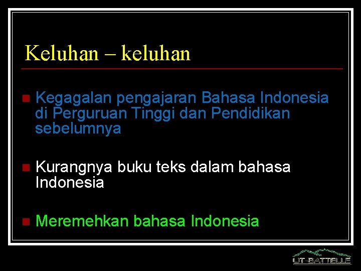 Keluhan – keluhan n Kegagalan pengajaran Bahasa Indonesia di Perguruan Tinggi dan Pendidikan sebelumnya