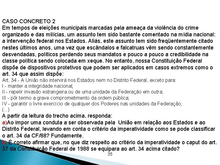 CASO CONCRETO 2 Em tempos de eleições municipais marcadas pela ameaça da violência do CASO CONCRETO 2 Em tempos de eleições municipais marcadas pela ameaça da violência do
