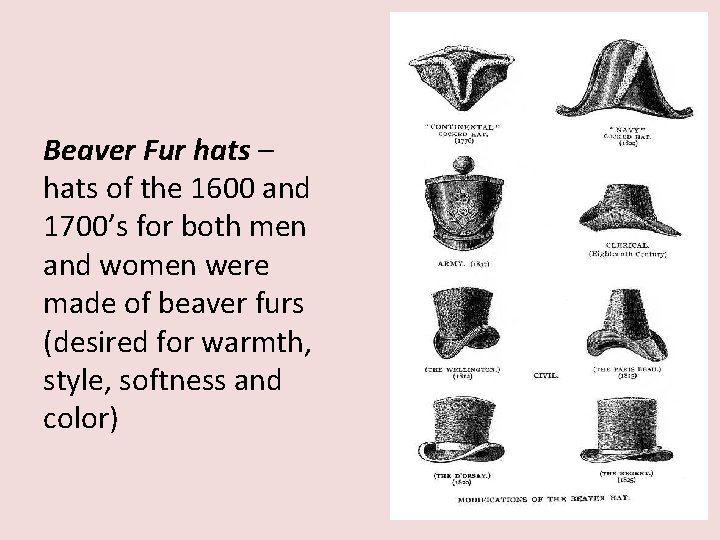 Beaver Fur hats – hats of the 1600 and 1700’s for both men and