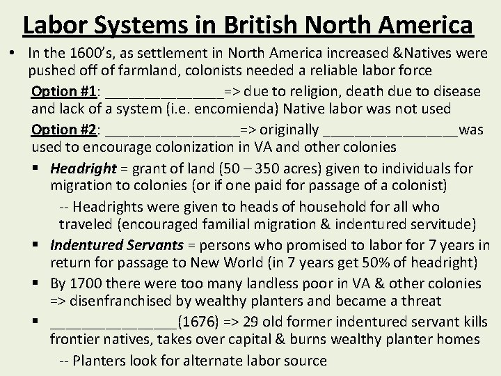 Labor Systems in British North America • In the 1600’s, as settlement in North