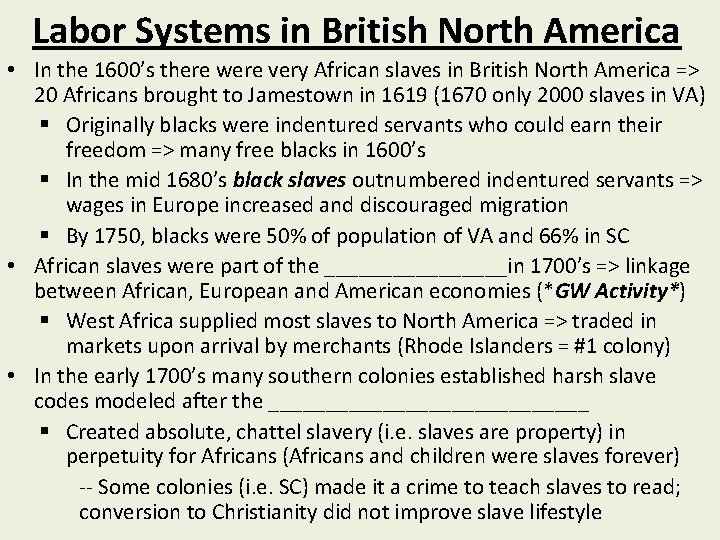 Labor Systems in British North America • In the 1600’s there were very African