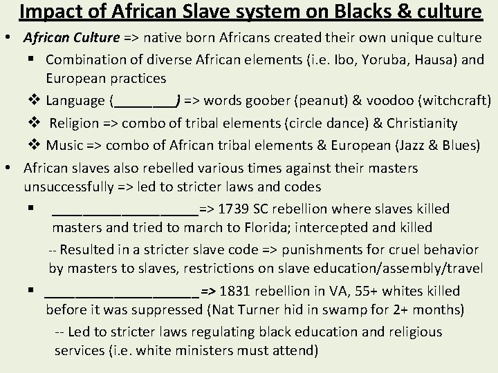 Impact of African Slave system on Blacks & culture • African Culture => native