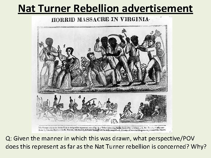 Nat Turner Rebellion advertisement Q: Given the manner in which this was drawn, what