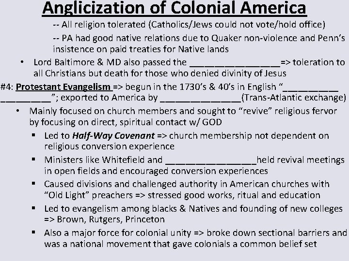 Anglicization of Colonial America -- All religion tolerated (Catholics/Jews could not vote/hold office) --