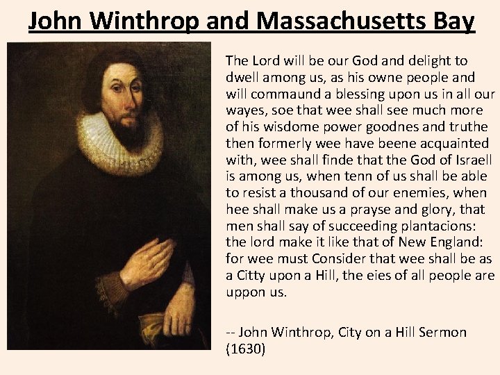 John Winthrop and Massachusetts Bay The Lord will be our God and delight to