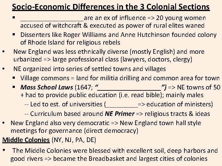 Socio-Economic Differences in the 3 Colonial Sections § _________are an ex of influence =>