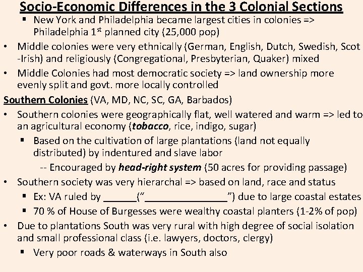 Socio-Economic Differences in the 3 Colonial Sections § New York and Philadelphia became largest