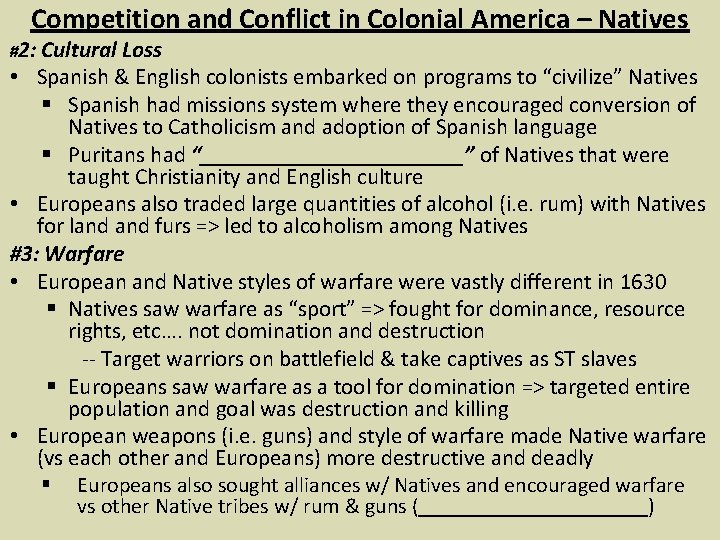 Competition and Conflict in Colonial America – Natives #2: Cultural Loss • Spanish &