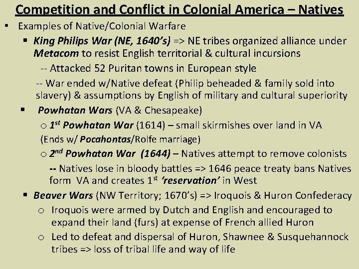 Competition and Conflict in Colonial America – Natives • Examples of Native/Colonial Warfare §