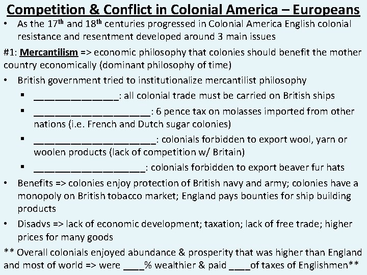 Competition & Conflict in Colonial America – Europeans • As the 17 th and