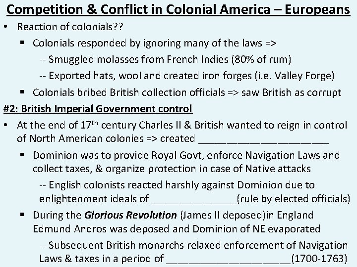 Competition & Conflict in Colonial America – Europeans • Reaction of colonials? ? §