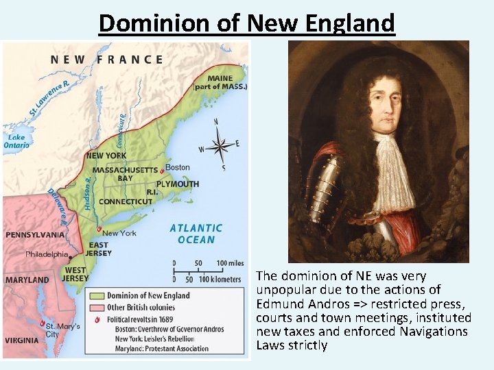 Dominion of New England The dominion of NE was very unpopular due to the