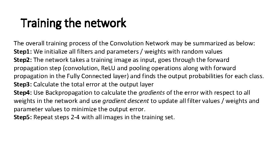  Training the network The overall training process of the Convolution Network may be