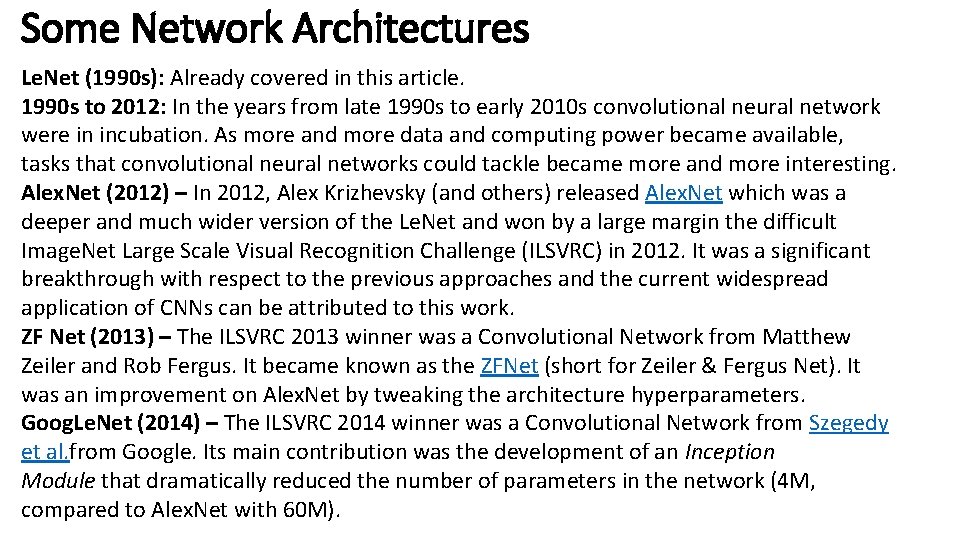 Some Network Architectures Le. Net (1990 s): Already covered in this article. 1990 s