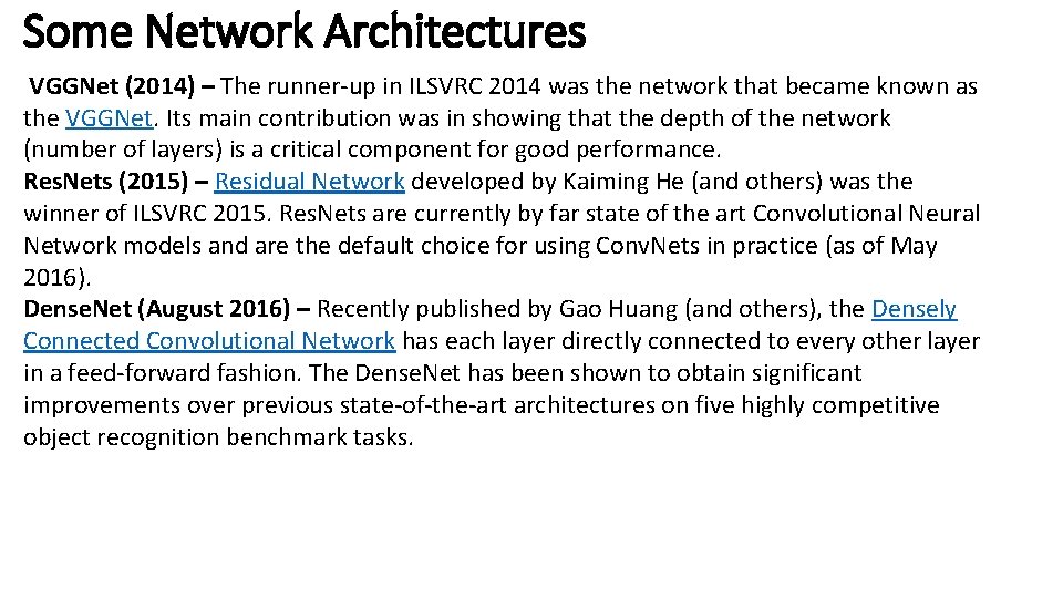 Some Network Architectures VGGNet (2014) – The runner-up in ILSVRC 2014 was the network