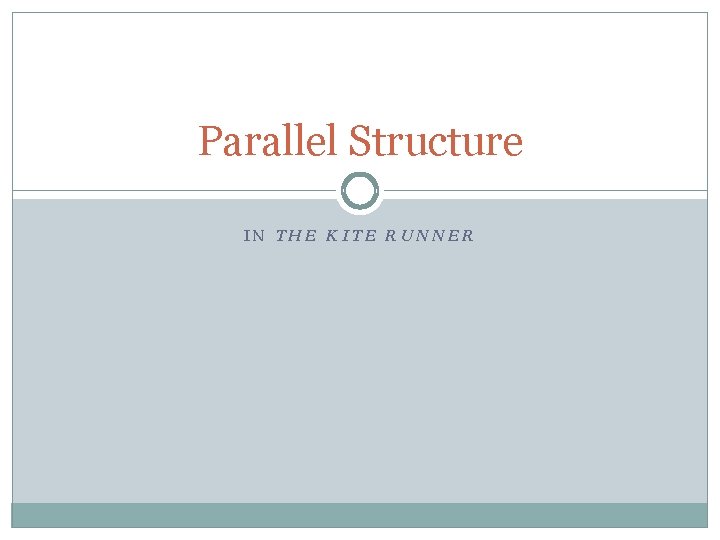 Parallel Structure IN THE KITE RUNNER 