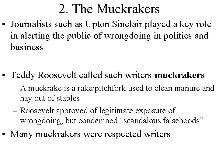 2. The Muckrakers • Journalists such as Upton Sinclair played a key role in 2. The Muckrakers • Journalists such as Upton Sinclair played a key role in