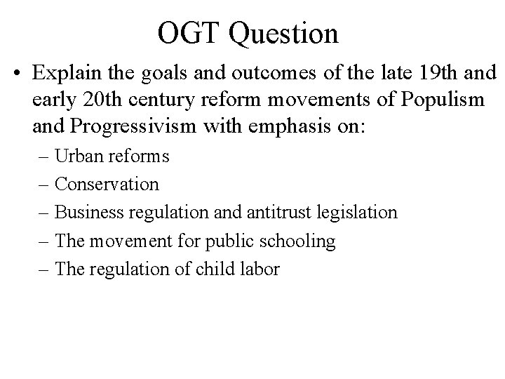 OGT Question • Explain the goals and outcomes of the late 19 th and OGT Question • Explain the goals and outcomes of the late 19 th and