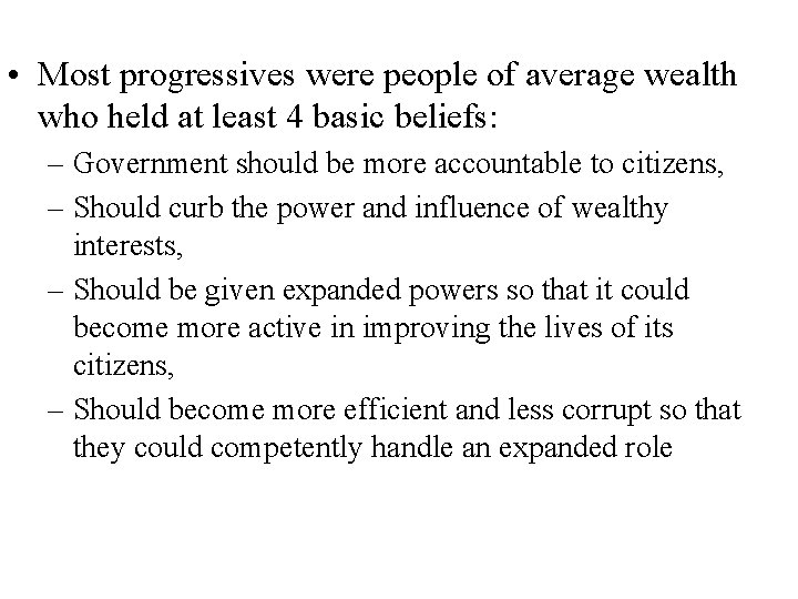 • Most progressives were people of average wealth who held at least 4 • Most progressives were people of average wealth who held at least 4