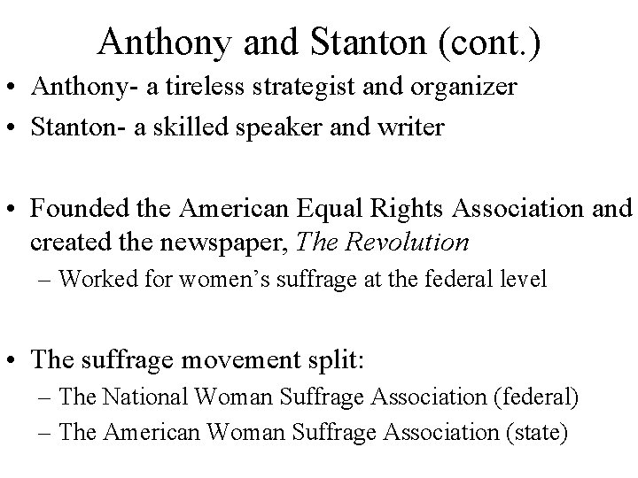 Anthony and Stanton (cont. ) • Anthony- a tireless strategist and organizer • Stanton- Anthony and Stanton (cont. ) • Anthony- a tireless strategist and organizer • Stanton-