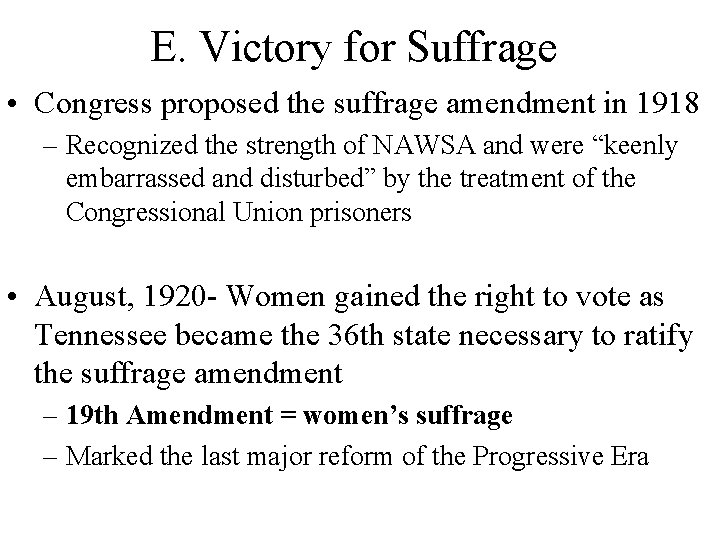 E. Victory for Suffrage • Congress proposed the suffrage amendment in 1918 – Recognized E. Victory for Suffrage • Congress proposed the suffrage amendment in 1918 – Recognized