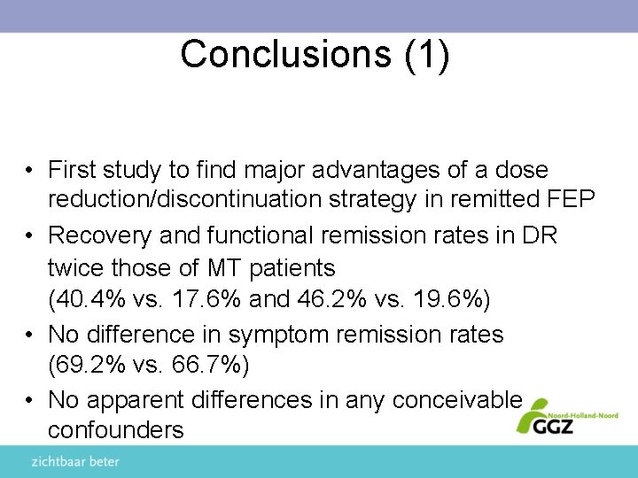Conclusions (1) • First study to find major advantages of a dose reduction/discontinuation strategy