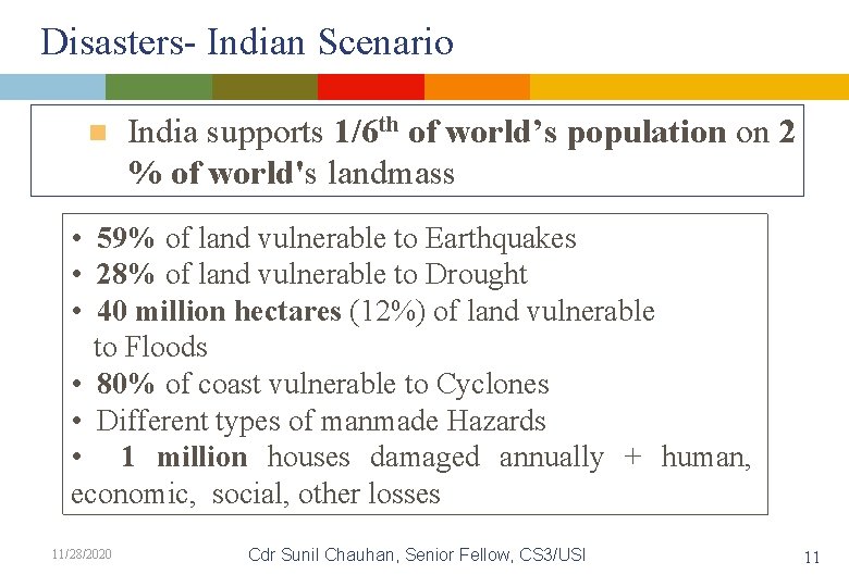 Disasters- Indian Scenario n India supports 1/6 th of world’s population on 2 %