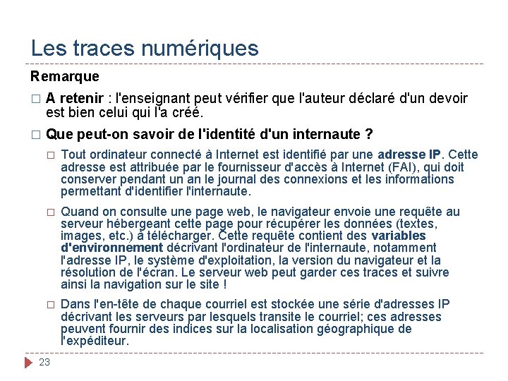 Les traces numériques Remarque � A retenir : l'enseignant peut vérifier que l'auteur déclaré