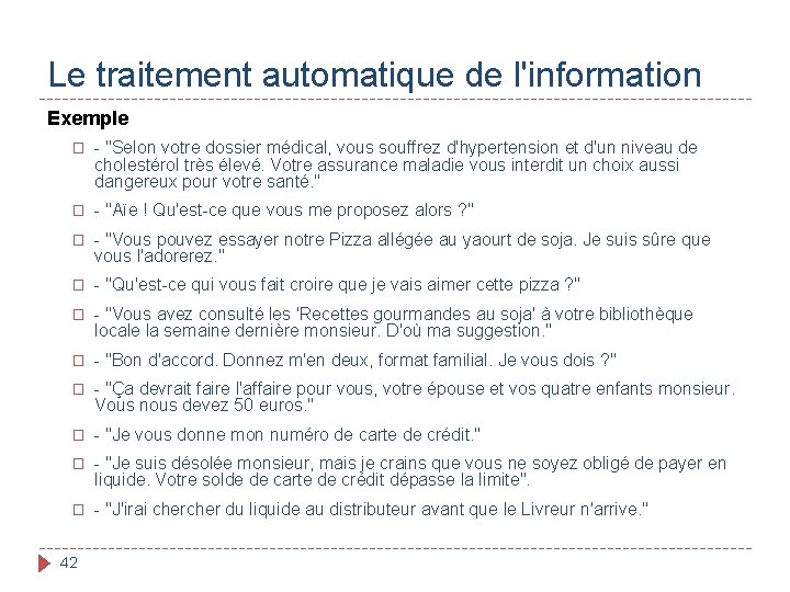 Le traitement automatique de l'information Exemple � - "Selon votre dossier médical, vous souffrez