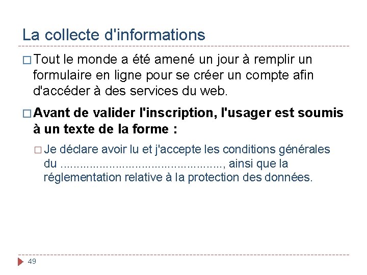 La collecte d'informations � Tout le monde a été amené un jour à remplir