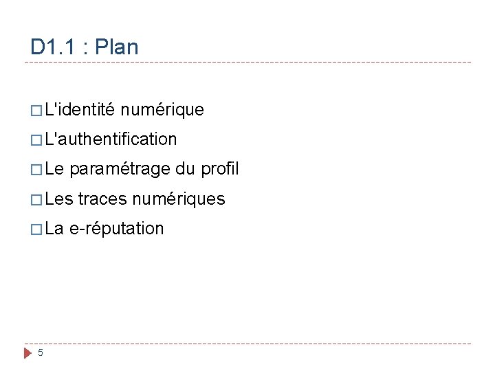 D 1. 1 : Plan � L'identité numérique � L'authentification � Le paramétrage du