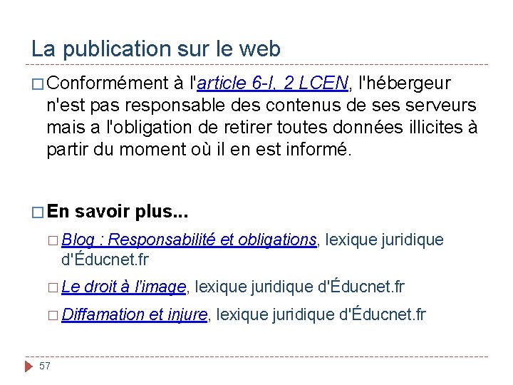 La publication sur le web � Conformément à l'article 6 -I, 2 LCEN, l'hébergeur