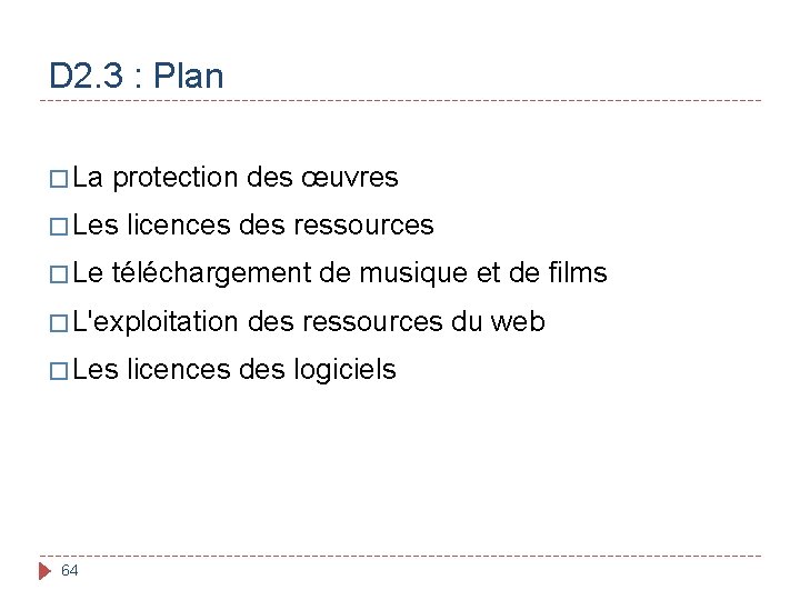 D 2. 3 : Plan � La protection des œuvres � Les licences des