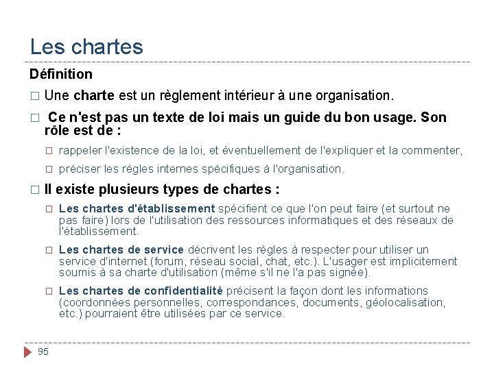 Les chartes Définition � Une charte est un règlement intérieur à une organisation. �