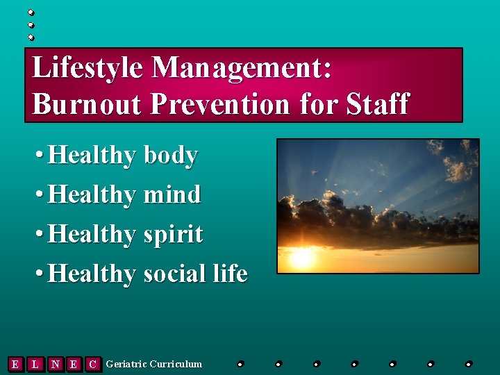 Lifestyle Management: Burnout Prevention for Staff • Healthy body • Healthy mind • Healthy