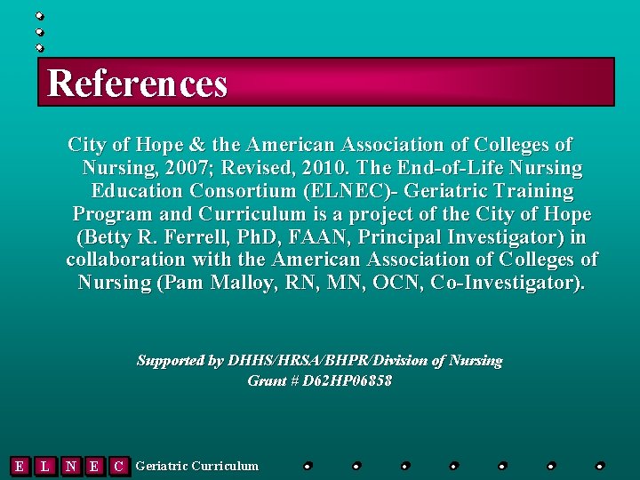 References City of Hope & the American Association of Colleges of Nursing, 2007; Revised,