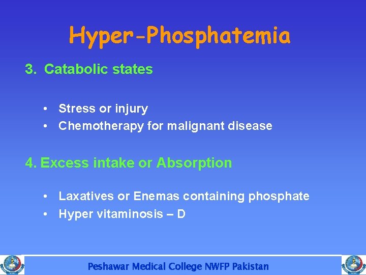 Hyper-Phosphatemia 3. Catabolic states • Stress or injury • Chemotherapy for malignant disease 4.