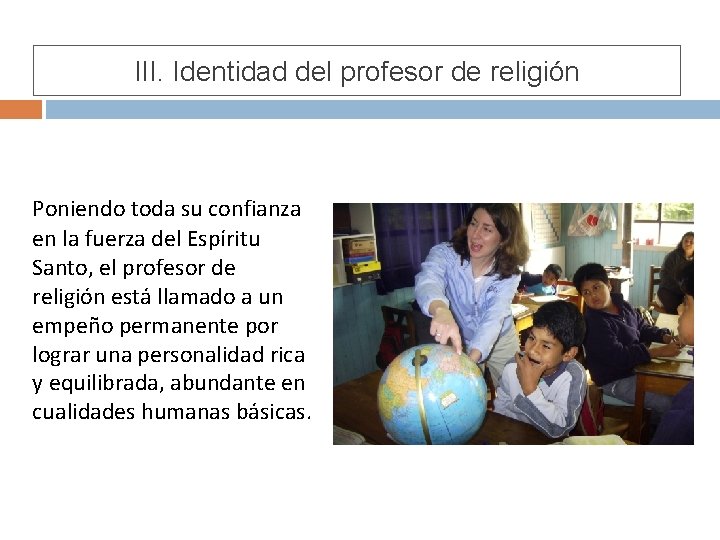 III. Identidad del profesor de religión Poniendo toda su confianza en la fuerza del