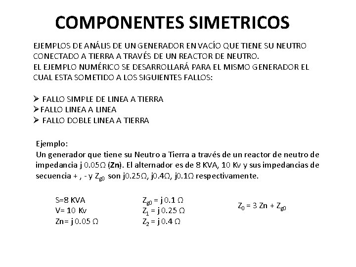 COMPONENTES SIMETRICOS EJEMPLOS DE ANÁLIS DE UN GENERADOR EN VACÍO QUE TIENE SU NEUTRO