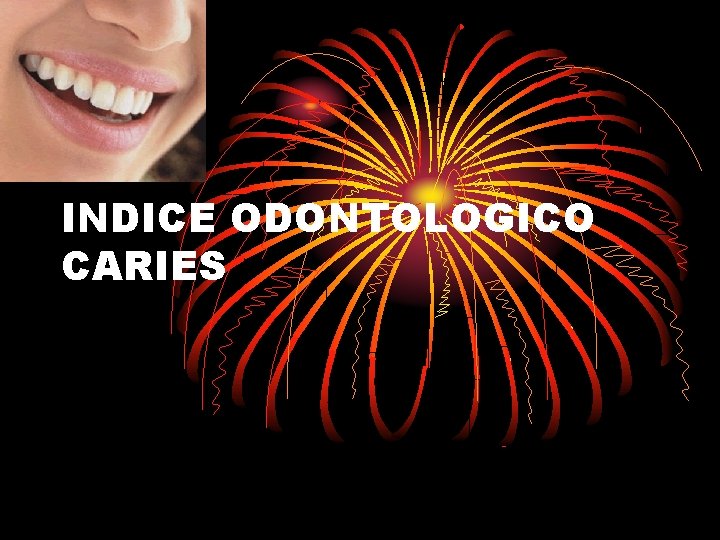 INDICE ODONTOLOGICO CARIES 