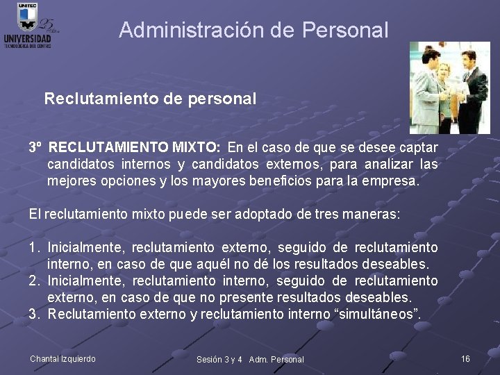 Administración de Personal Reclutamiento de personal 3º RECLUTAMIENTO MIXTO: En el caso de que