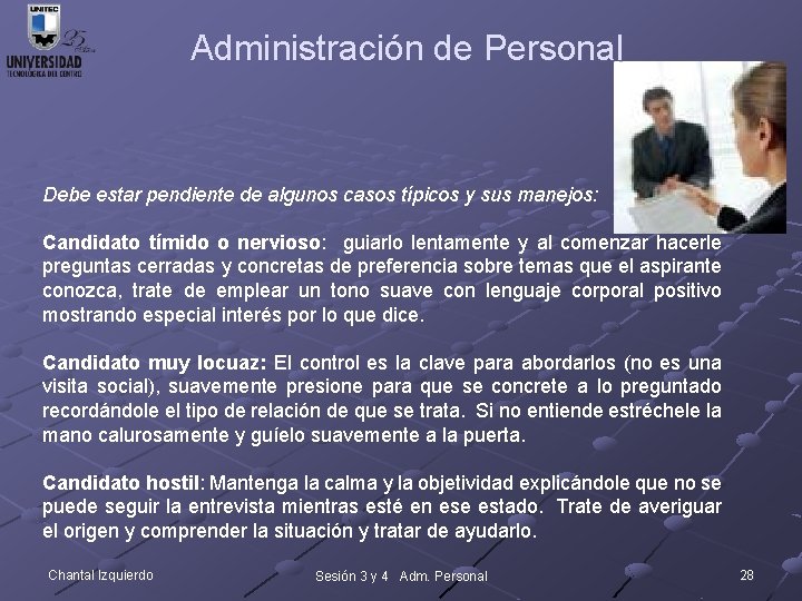 Administración de Personal Debe estar pendiente de algunos casos típicos y sus manejos: Candidato