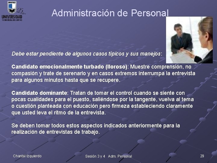 Administración de Personal Debe estar pendiente de algunos casos típicos y sus manejos: Candidato