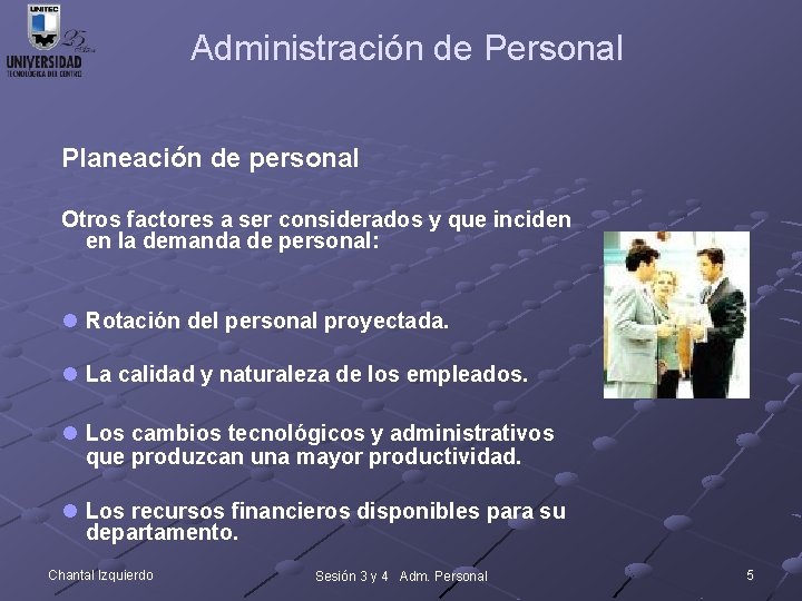 Administración de Personal Planeación de personal Otros factores a ser considerados y que inciden